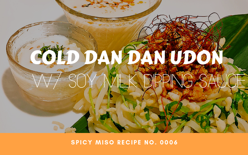 Cold Dan Dan Udon and Soy Milk Sauce Recipe Banner