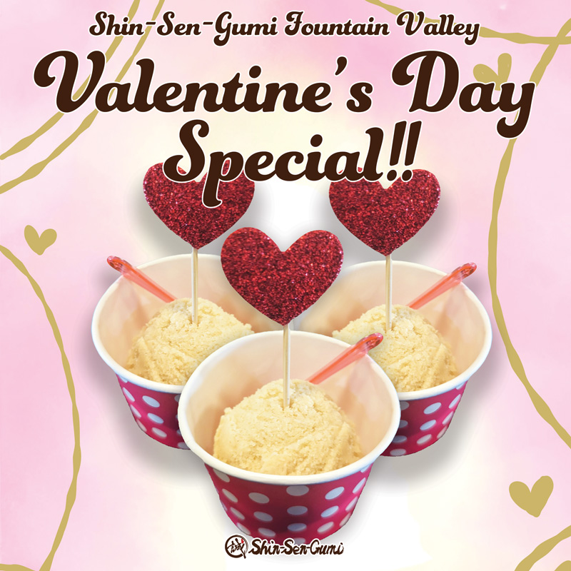 Pink heart background. Shin-Sen-Gumi Fountain Valley Valentine's Day Special in brown thick letters. 3 cups of cinnamon ice cream with heart pick in the middle. Shin-Sen-Gumi logo on the middle bottom.