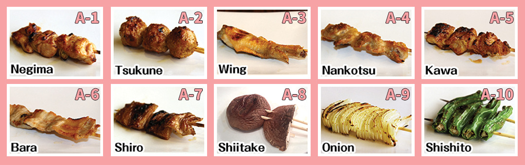 Skewers photo of Yakitori A : A1.Negima (Chicken Thigh), A2. Tsukune (chicken meatball), A3. Chicken Wing, A4. Nankotsu (chicken cartilage), A5.Kawa (Chicken skin), A6. Bara (Pork belly), A7. Shiro (Pork intestine), A8. Shiitake, A9. Onion, and A10. Shishito pepper
