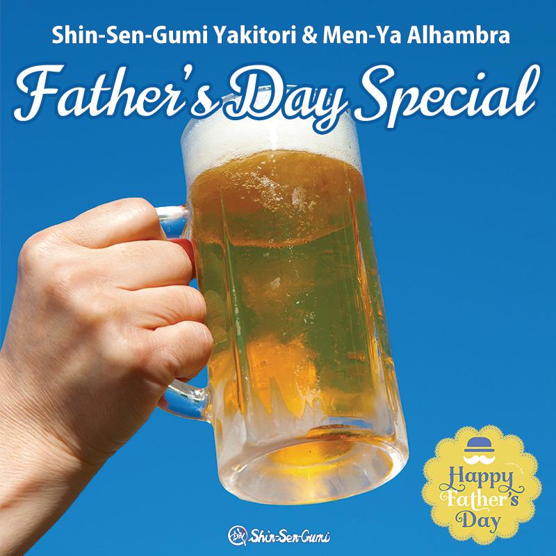 Shin-Sen-Gumi Yakitori & Men-Ya Alhambra Father’s Day Special. Beer Mug picture, Happy father's Day Icon on the bottom.