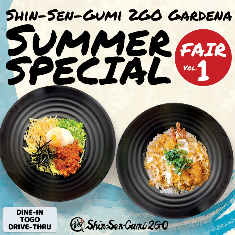A background image that looks like a watercolor painting with the image of water on unbleached Japanese paper. At the top is "SHIN -SEN-GUMI 2GO SUMMER SPECIAL" in strong handwritten font, with Fair Vol.1 in white letters inside a red circle. There are two black bowls in the center, with spicy cold noodles on the right and shrimp tempura on the left. At the bottom is the Shin-Sen-Gumi 2GO logo in the center, with DINE-IN TOGO DRIVE-THRU on the left.