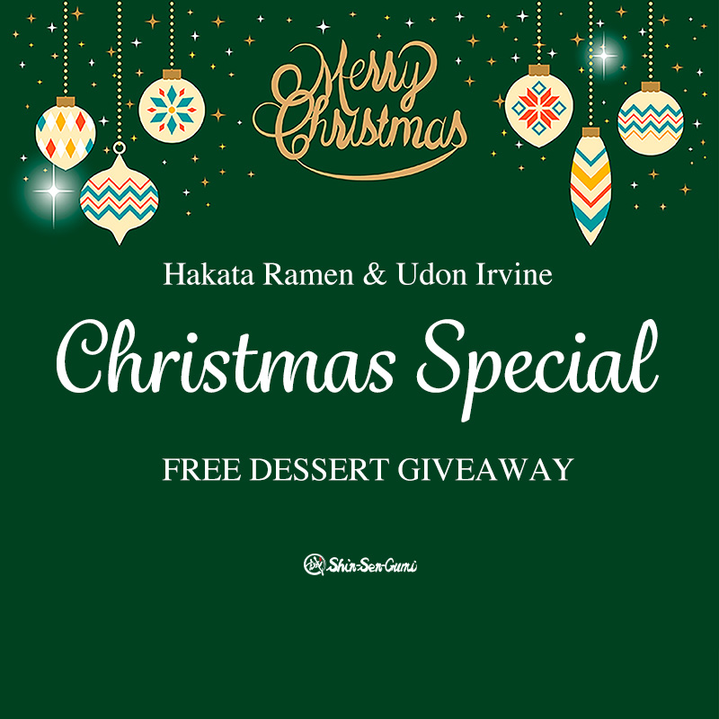 It has a dark green background with Christmas ornaments, gingerbread men and candy canes, and gold letters saying "Merry Christmas" in the center of the top. In the center, white letters say "Hakata Ramen & Udon Irvine Christmas Special Free Desser Giveaway". There is a small SSG logo underneath.