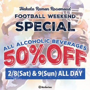 An AI-generated watercolor-style American football illustration, with "Hakata Ramen Rosemead FOOTBALL WEEKEND SPECIAL" written in black letters above it, and "ALL ALCOHOLIC VEBARAGES 50% OFF" written in large letters below that. Below that is a blue box with "2/8(Sat) $ 9(Sun) ALL DAY" written inside. At the bottom center is a small Shinsengumi logo.