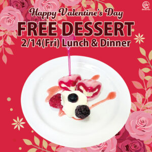 Hakata Ramen & Udon Irvine Happy Valentine’s Day FREE DESSERT 2/14(Fri) Lunch & Dinner. Red background with rose decolation, Strawberry Mochi Cream with a heart stick, rapsberry, bliueberry, whipped cream and strawberry sauce on the white plate. Small Shin-Sen-Gumi logo on the right top.