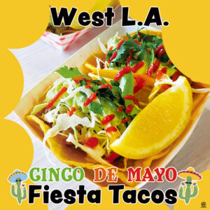 Titled West L.A. Cinco de Mayo Fiesta Tacos, it features an illustration of a cactus wearing a sombrero and a photo of a special taco in a yellow frame. A small SSG logo is in the bottom right.