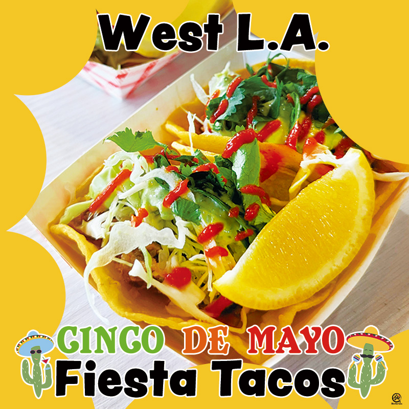 Titled West L.A. Cinco de Mayo Fiesta Tacos, it features an illustration of a cactus wearing a sombrero and a photo of a special taco in a yellow frame. A small SSG logo is in the bottom right.