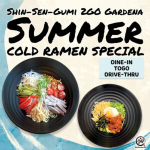 A background image that looks like a watercolor painting with the image of water on unbleached Japanese paper. At the top is "SHIN -SEN-GUMI 2GO SUMMER COLD RAMEN SPECIAL, DINE-IN TOGO DRIVE-THRU" in strong handwritten font. There are two black bowls in the center, with Classic Cold Ramen on the left and Spicy Cold Ramen on the right. At the bottom is the Shin-Sen-Gumi 2GO logo in the right.