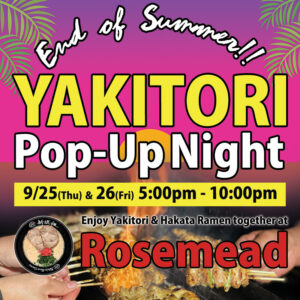 Promotional poster for "End of Summer!! Yakitori Pop-Up Night" at Shin-Sen-Gumi Rosemead. Event dates: September 25 (Thursday) and September 26 (Friday), 5:00 pm to 10:00 pm. Text highlights enjoying Yakitori and Hakata Ramen together. Background features skewers grilling over flames, a sunset gradient design, palm leaves, and an image of Hakata Ramen in the corner.
