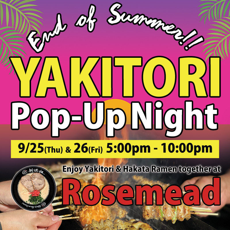 Promotional poster for "End of Summer!! Yakitori Pop-Up Night" at Shin-Sen-Gumi Rosemead. Event dates: September 25 (Thursday) and September 26 (Friday), 5:00 pm to 10:00 pm. Text highlights enjoying Yakitori and Hakata Ramen together. Background features skewers grilling over flames, a sunset gradient design, palm leaves, and an image of Hakata Ramen in the corner.