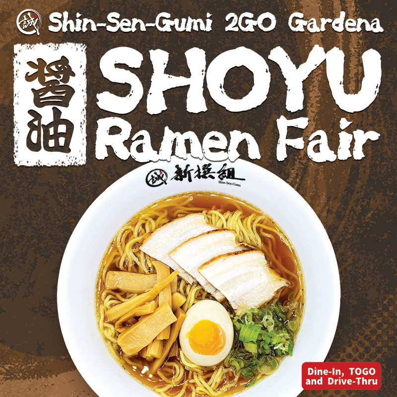A bowl of shoyu ramen with noodles, pork chashu, flavored egg, bamboo shoots, and green onions, promoting the Shoyu Ramen Fair at Shin-Sen-Gumi 2GO Gardena. Text on the image reads “SHOYU Ramen Fair” with options for Dine-In, TOGO, and Drive-Thru.