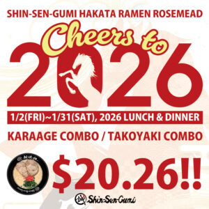 Promotional poster for Shin-Sen-Gumi Hakata Ramen Rosemead featuring the text “Cheers to 2026.” The poster announces a January 2026 special where Karaage Combo or Takoyaki Combo, each including Hakata Ramen, a side, and a fountain drink, are offered for $20.26. Event dates are January 2 to January 31, 2026, available for lunch and dinner. The design is red and gold with a festive New Year theme.