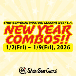 Light yellow background. Shin-Sen-Gumi Yakitori Izakaya West L.A. New Year COMBOS!! 1/2(Fri) ~ 1/9(Fri), 2026. Shin-Sen-Gumi logo at the bottom.
