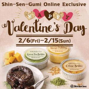 Valentine’s Day promotion flyer for Shin-Sen-Gumi Online Shop. Text reads “Shin-Sen-Gumi Online Exclusive – Happy Valentine’s Day – 2/6 (Fri) to 2/15 (Sun).” The image features assorted desserts including chocolate lava cake, green tea brûlée, crème brûlée, and mango pudding on a soft pink background with heart decorations.
