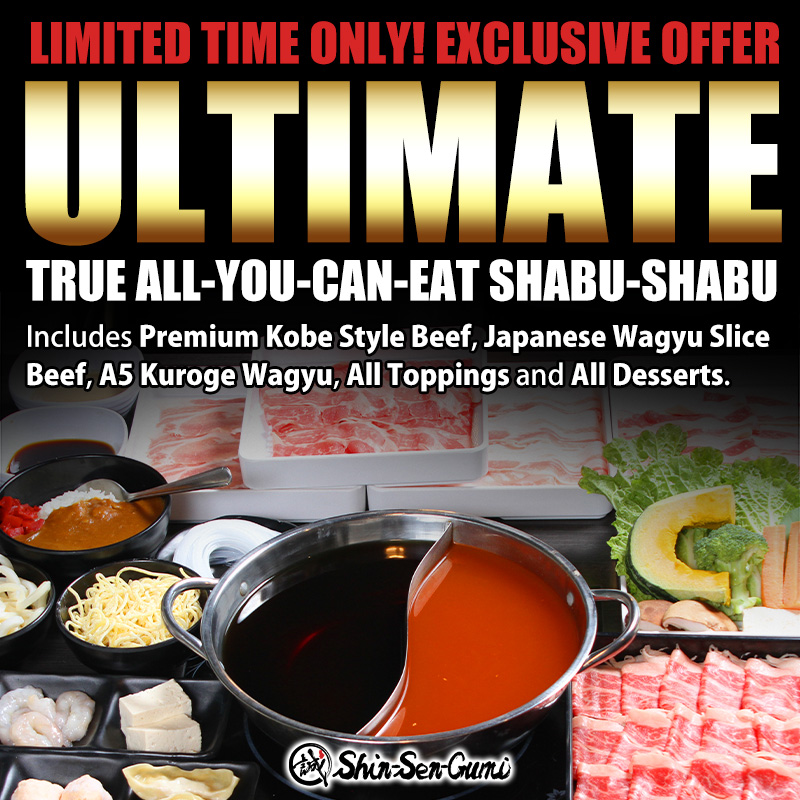 Promotional image for Shin-Sen-Gumi Shabu-Shabu Dining Gardena featuring the Ultimate True All-You-Can-Eat Shabu-Shabu limited time offer, including Premium Kobe Style Beef, Japanese Wagyu, A5 Kuroge Wagyu, all toppings, and desserts, shown with a full hot pot table spread.