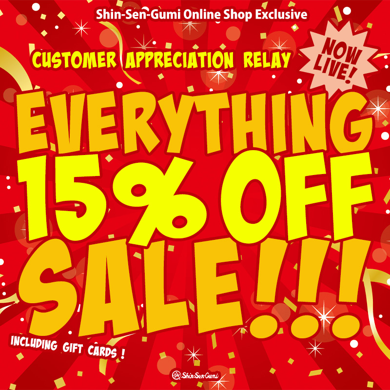 Shin-Sen-Gumi Online Shop Exclusive Customer Appreciation Relay kickoff sale. Everything 15% off including gift cards. Now live online.