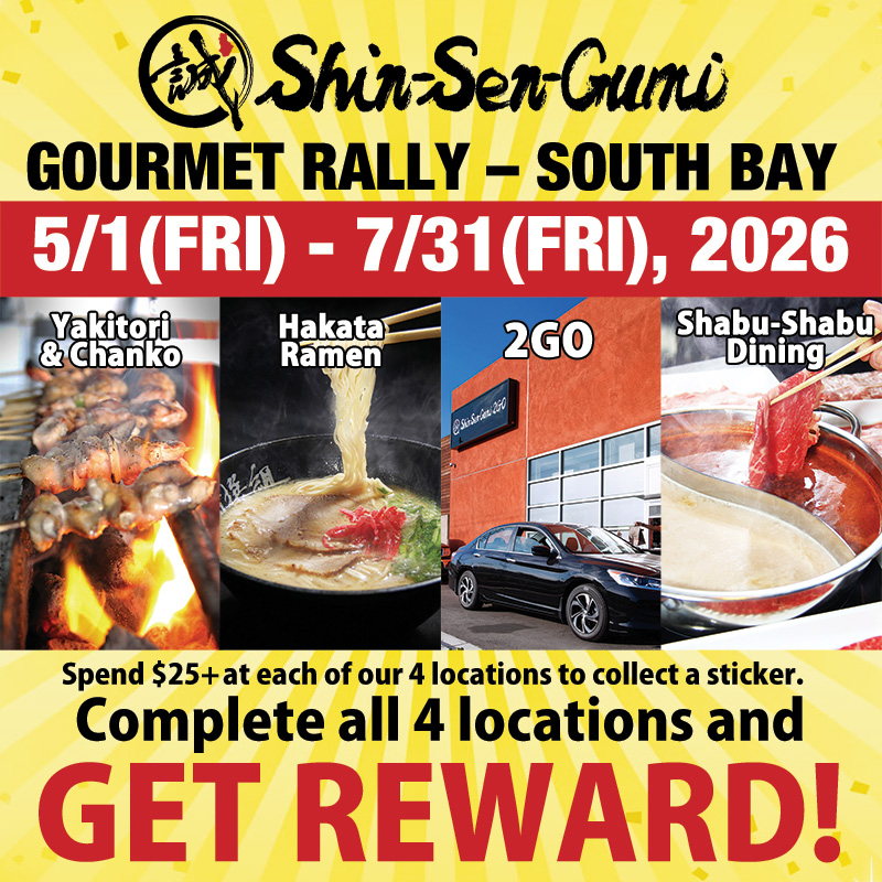 Shin-Sen-Gumi Gourmet Rally South Bay promotional poster featuring the event dates May 1st to July 31st, 2026, with images of Yakitori & Chanko, Hakata Ramen, 2GO location, and Shabu-Shabu dining. Text reads “Complete all 4 locations and unlock your exclusive reward!”