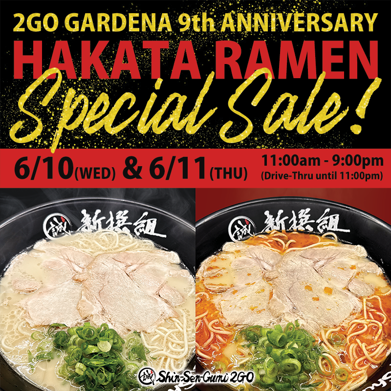 Promotional graphic for the 2GO Gardena 9th Anniversary Hakata Ramen Special Sale. The ad features two bowls of ramen side by side: Hakata Ramen and Spicy Hakata Ramen. The sale runs on June 10 and June 11 from 11:00 AM to 9:00 PM, with Drive-Thru available until 11:00 PM. The design uses black, red, and gold colors with large “Special Sale!” lettering.