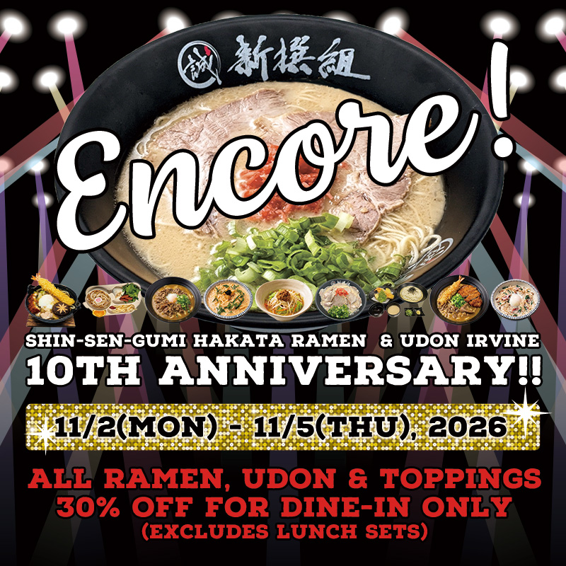 Promotional banner for the Shin-Sen-Gumi Hakata Ramen & Udon Irvine 10th Anniversary Sale Encore! From November 2–5, 2026, enjoy 30% off all ramen, udon, and toppings (excluding lunch sets). Dine-in only. Banner features assorted Japanese ramen and udon dishes.