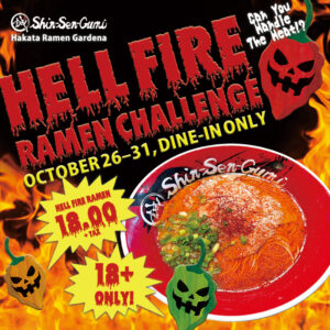 Halloween-themed HELL FIRE RAMEN CHALLENGE poster for Shin-Sen-Gumi Hakata Ramen Gardena, featuring a bowl of extremely spicy ramen surrounded by flames and jack-o'-lanterns. The challenge runs October 26–31 and costs $18 plus tax.